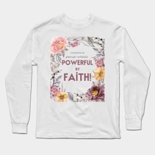 POWERFUL BY FAITH Long Sleeve T-Shirt